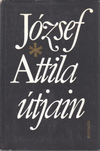 Szabolcsi M.-Erd�dy J. (szer.) - J�zsef Attila �tjain (tanulm�nyok)