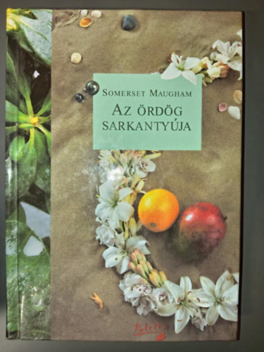 William Somerset Maugham, William Somerset Maugham - Az rdg sarkantyja - PAUL GAUGUIN LETREGNYE (Paletta sorozat)