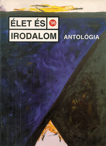 Vl:Drczy Pter, Szikszai Kroly, Tth Erzsbet - let s Irodalom  Antolgia'96