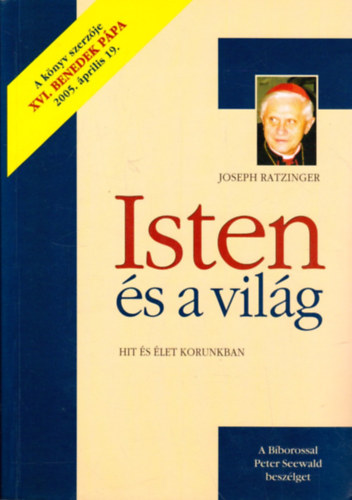 Joseph Ratzinger - Isten s a vilg - Hit s let korunkban