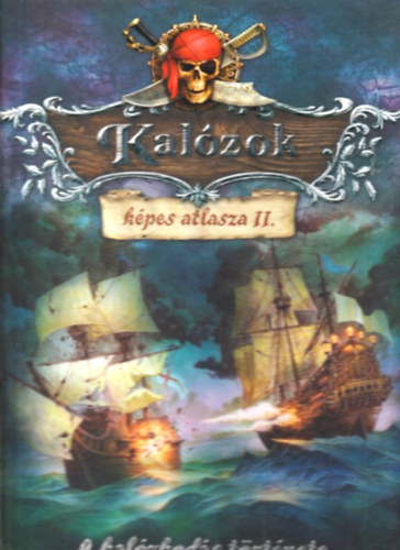 Mart Tamás (szerk.) - Kalózok képes atlasza II. - A kalózkodás története