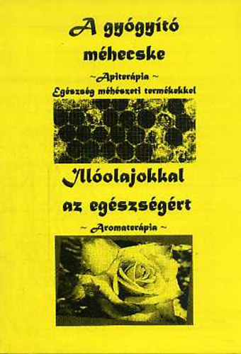 Temesvri Gabriella - A gygyt mhecske - Illolajokkal az egszsgrt