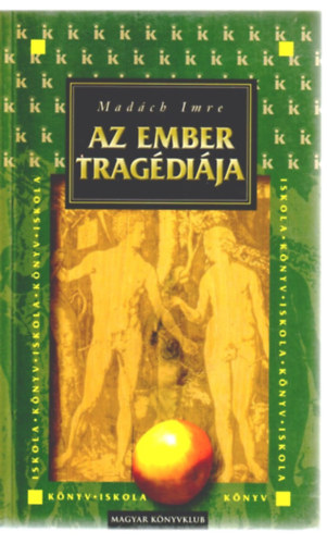 Madách Imre - Az ember tragédiája