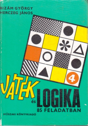 Bizám György-Herczeg János - Játék és logika 85 feladatban