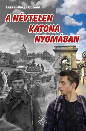 Laskai-Varga Botond - A n�vtelen katona nyom�ban