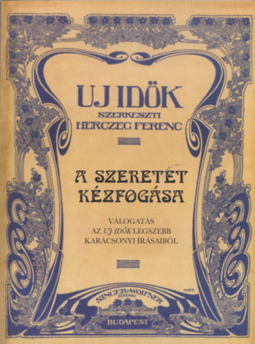 Herczeg Ferenc (szerk) - A szeretet kzfogsa (Vlogats az j Idk legszebb karcsonyi rsaibl)