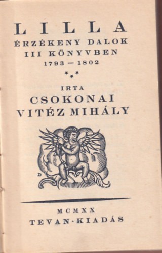 Csokonai Vit�z Mih�ly - Lilla - �rz�keny dalok III k�nyvben 1793-1802