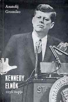 Anatolij Gromiko - Kennedy elnk 1036 napja