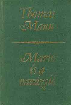 Thomas Mann - Mario s a varzsl