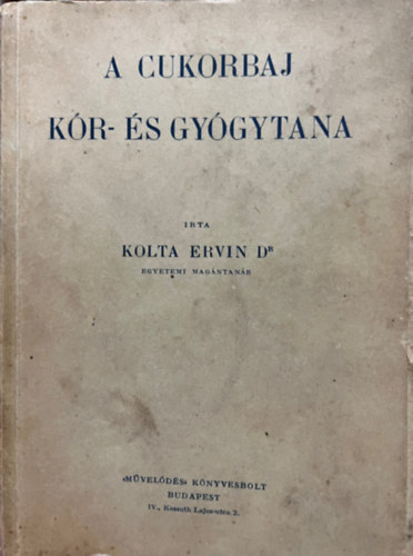 Kolta Ervin Dr. - A cukorbaj kr- s gygytana