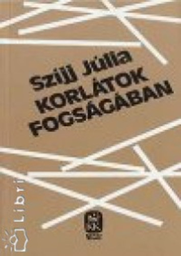 Sz�jj J�lia - Korl�tok fogs�g�ban