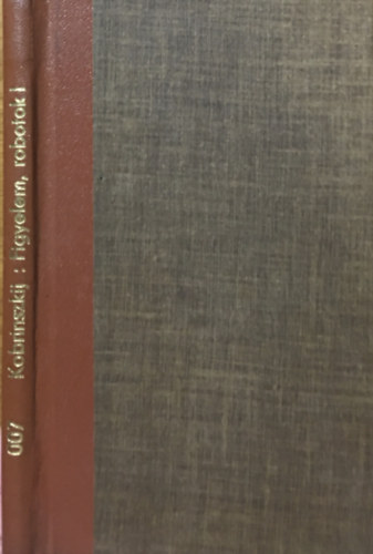 A.J. Kobrinszkij - Figyelem, robotok! (gondolat zsebk�nyvek)