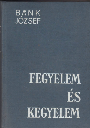 Bnk Jzsef - Fegyelem s kegyelem