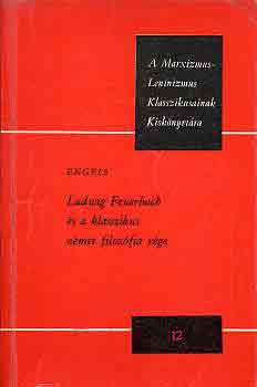 Engels - Ludwig Feuerbach s a klasszikus nmet filozfia vge