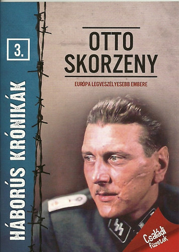Otto Skorzeny - H�bor�s kr�nik�k 3.