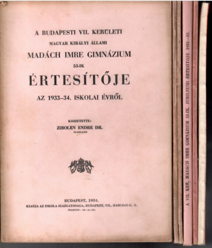 A Budapesti VII. ker. Magyar  Kirlyi llami Madch Imre Gimnzium vknyve (49-53.) az 1929-30., 1930-31., 1931-32., 1932-33., 1933-34., iskolai vrl + Madch Imre Gimnzium vknyve 67-68. (sszesen 6 ktet)