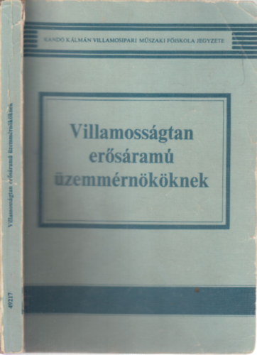Bakos István; Balczó Zoltán - Villamosságtan erősáramú üzemmérnököknek