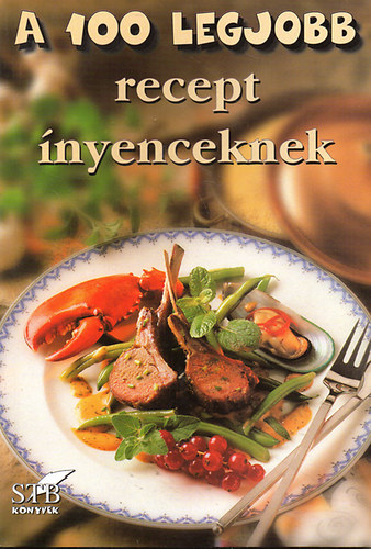 Brtfai; Mzes (szerk.) - A 100 legjobb recept nyenceknek