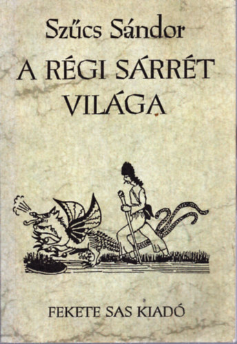 Sz�cs S�ndor - A r�gi S�rr�t vil�ga