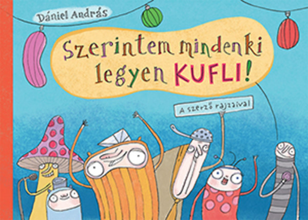 Dniel Andrs - Szerintem mindenki legyen kufli!