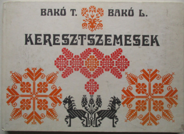 Bak Terzia - Bak Lszl - Keresztszemesek - Gyergykilynfalvi gyjts