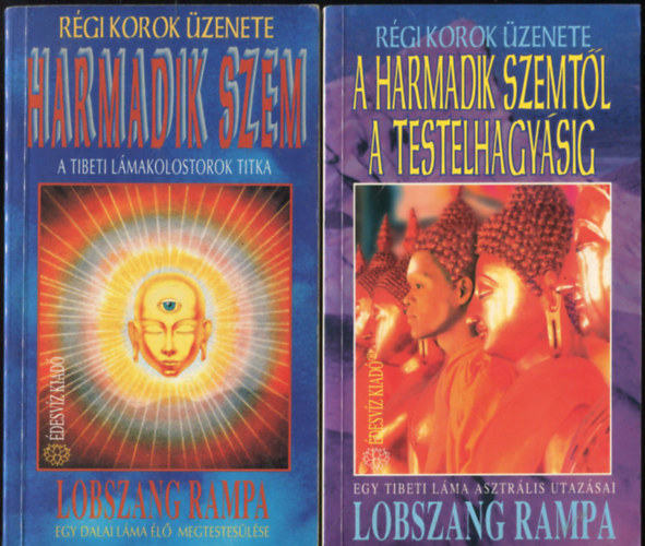 Lobszang Rampa - Harmadik szem + A harmadik szemtl a ttestelhagysig