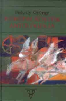 Faludy Gy�rgy - Eur�pai k�lt�k antol�gi�ja