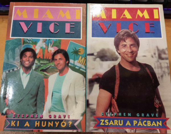 Stephen Grave - 2 db Miami Vice krimi: Ki a hunyó? + Zsaru a pácban