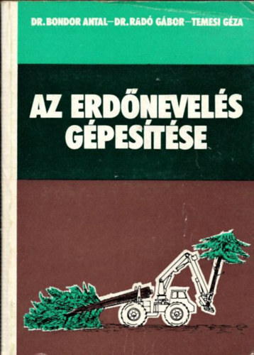 dr. Bondor Antal, Rad Gbor, Dr. Temesi Gza - Az erdnevels gpestse