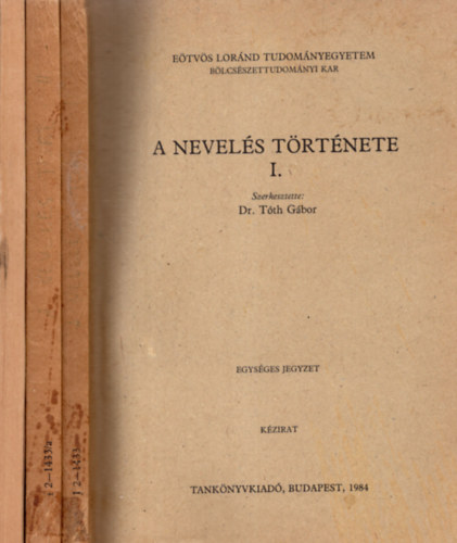 Dr. Tth Gbor (szerk.) - A nevels trtnete I-III.