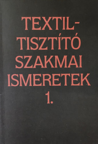 Textiltisztitó szakmai ismeretek 1.