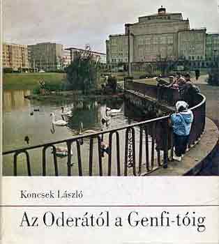 Koncsek László - Az Oderától a Genfi-tóig