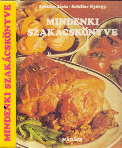 Schiller Gy�rgy; Schiller L�via - Mindenki szak�csk�nyve