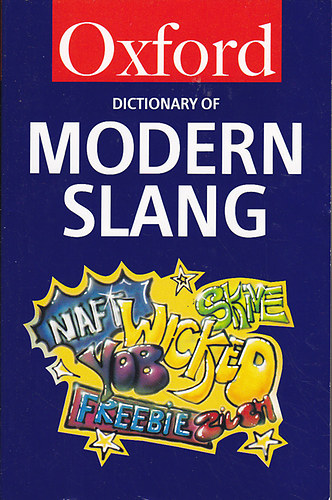 Ayto, J.-Simpson, J. - The Oxford dictionary of modern slang