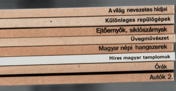 Blint Sndor, Dr. Jasinszky Istvn, Srhidai Gyula, Tth Lornd, Mandel Rbert, Sisa Jzsef, Horvth rpd - 8 db kolibri knyvek egytt: rk, Hres magyar templomok, Magyar npi hangszerek, vegmvszet, Ejternyk, siklszrnyak, Klnleges replgpek, A vilg nevezetes hdjai, Autk 2.