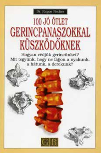 J�rgen Dr. Fischer - 100 j� �tlet gerincpanaszokkal k�szk�d�knek