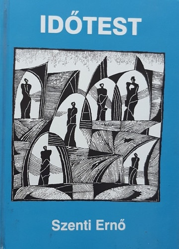 Szenti Ernő - Időtest