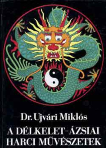 SZERZ� Dr. Ujv�ri Mikl�s GRAFIKUS Tak�cs L�szl� LEKTOR Dr. Somlai J�nos Dr. Vass El�d - A d�lkelet-�zsiai harci m�v�szetek (A harci szellem �s a bushido, A zen mint a szamur�jok vall�sa, A fegyvertelen k�zd�m�v�szetek: A jujutsu, A karate,Shotokan, Az �nv�delem, Thaing �s Bando, A hagyom�nyos boksz, Az aikid�...)