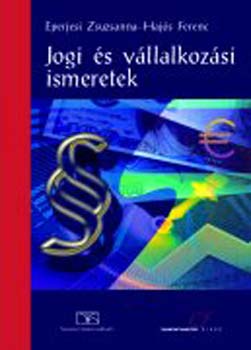 Hajs F.; Eperjesi Zs. - Jogi s vllalkozsi ismeretek