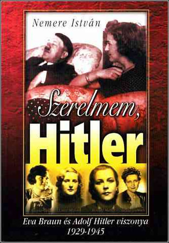 Nemere Istv�n - Szerelmem, Hitler