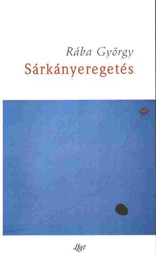 Rába György - Sárkányeregetés