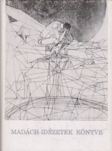 Ged�nyi Mih�ly (szerk) - Mad�ch-id�zetek k�nyve