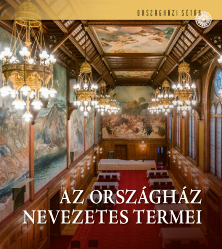 Samu Nagy D�niel, Cs�k� Be�ta - Az Orsz�gh�z nevezetes termei