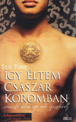 Tung, Szu - Így éltem császár koromban