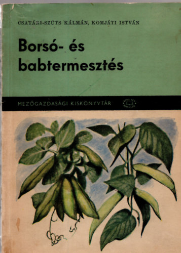 Csat�ri-Sz�ts K�lm�n - Bors�- �s babtermeszt�s