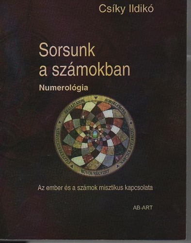 Csíky Ildikó - Sorsunk a számokban (numerológia)