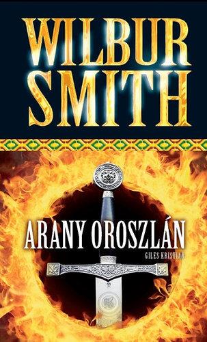 Wilbur Smith, Giles Kristian - Arany oroszln