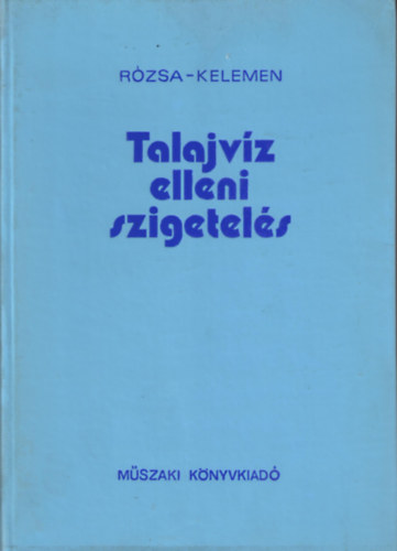 R�zsa; Kelemen - Talajv�z elleni szigetel�s