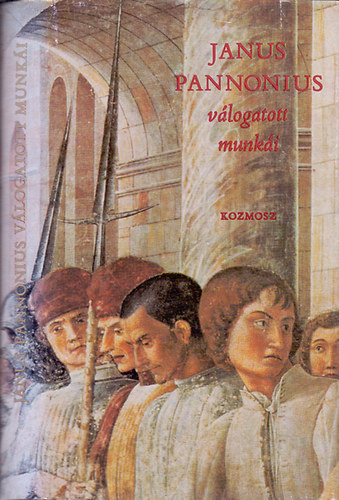 Csorba Gy�z�(v�l. �s szerk.) - Janus Pannonius v�logatott munk�i