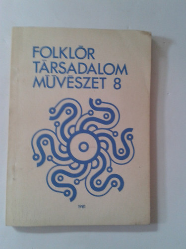 Zelnik Jzsef (szerk.) - Folklr - Trsadalom - Mvszet 8.